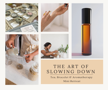 The Art of Slowing Down~ A Mini Retreat February 22