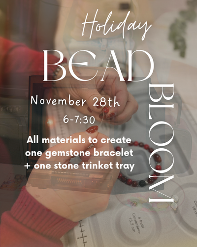 Bead + Bloom: Make & Gift Workshop Nov 28
