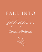 Fall Into Intention: A Creative Retreat Sept 28