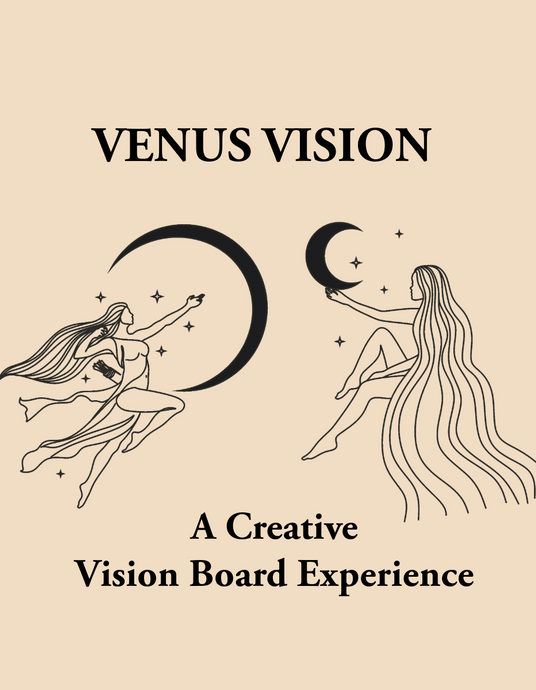 Venus Vision~ A Creative Vision Board Workshop April 11